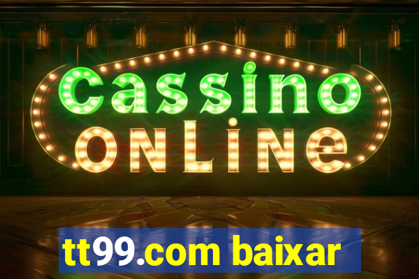 tt99.com baixar